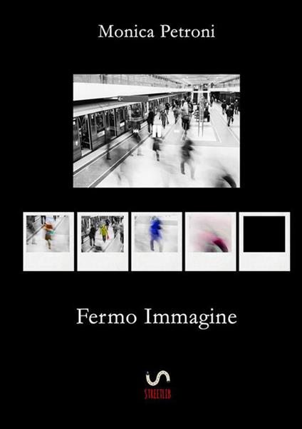 Fermo immagine - Monica Petroni - ebook