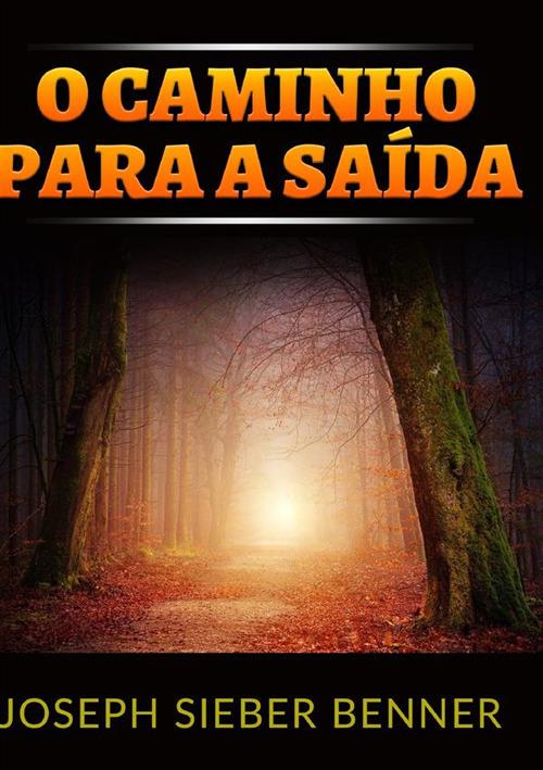 O caminho para a saída - Joseph Sieber Benner - copertina