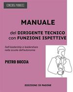 Manuale del Dirigente tecnico con funzioni ispettive. Self-leadership e leadershare nella scuola dell'autonomia