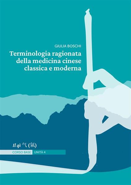 Il Terminologia ragionata della medicina cinese classica e moderna. Vol. 4 - Giulia Boschi - ebook