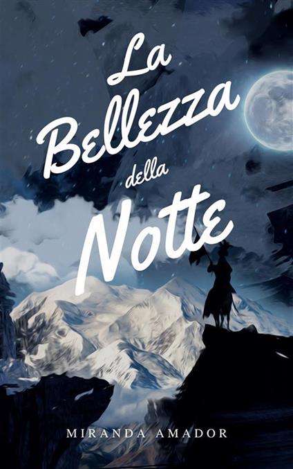 La Bellezza Della Notte - Amador Miranda - ebook