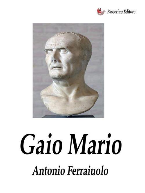 Gaio Mario - Antonio Ferraiuolo - ebook