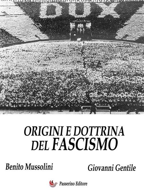 Origini e dottrina del Fascismo - Giovanni Gentile,Benito Mussolini - ebook