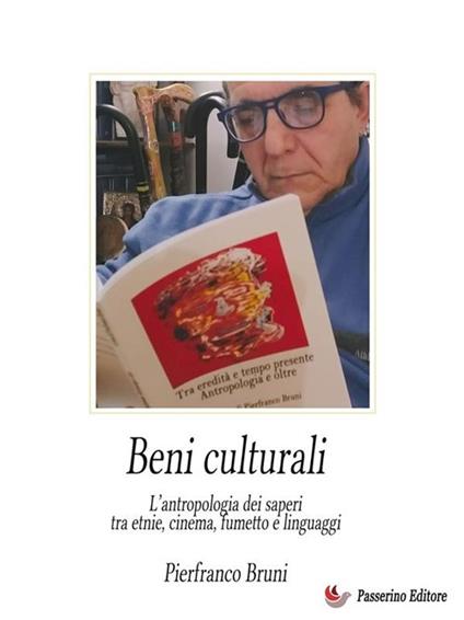 Beni culturali Vol.1 - L'antropologia dei saperi tra etnie, cinema, fumetto e linguaggi - Pierfranco Bruni - ebook