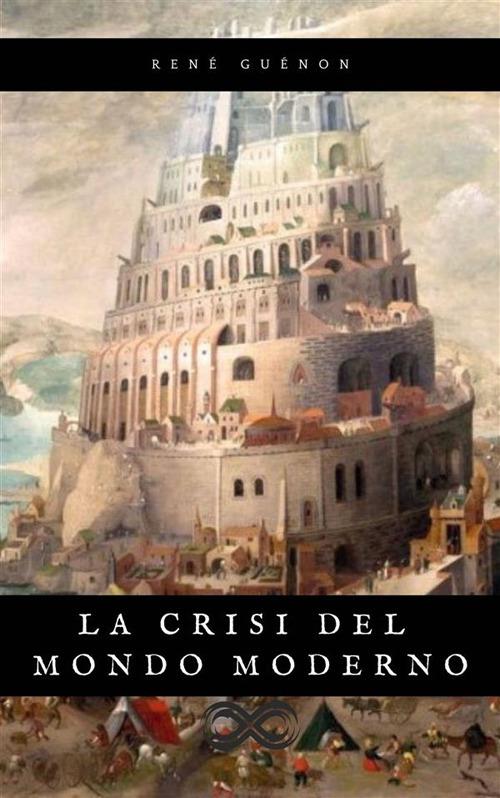 La crisi del mondo moderno - René Guénon - ebook
