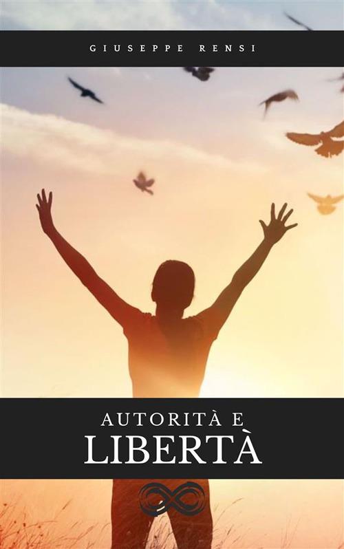 Autorità e Libertà - Giuseppe Rensi - ebook