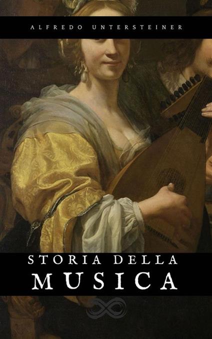 Storia della Musica - Alfredo Untersteiner - ebook