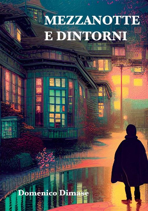 Mezzanotte e dintorni. Racconti dell'immaginario - Domenico Dimase - copertina