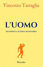 L' uomo. Secondo la scienza muratoria. Nuova ediz.