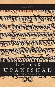 Le 108 Upanishad in italiano - Edizione completa