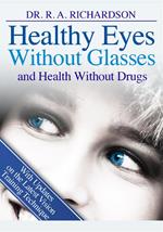 Healthy eyes without glasses and health without drug