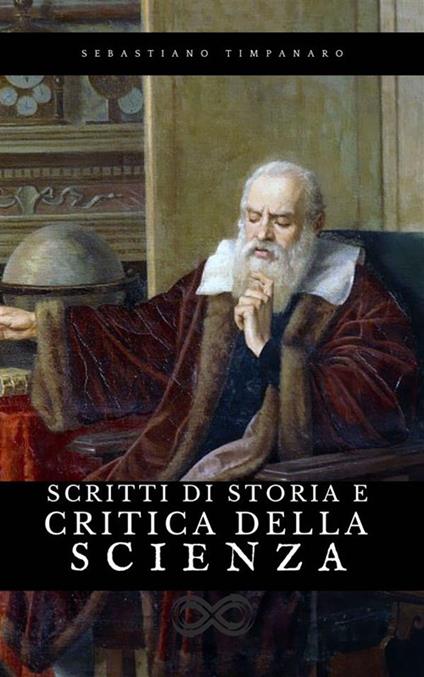 Scritti di storia e critica della scienza - Sebastiano Timpanaro - ebook
