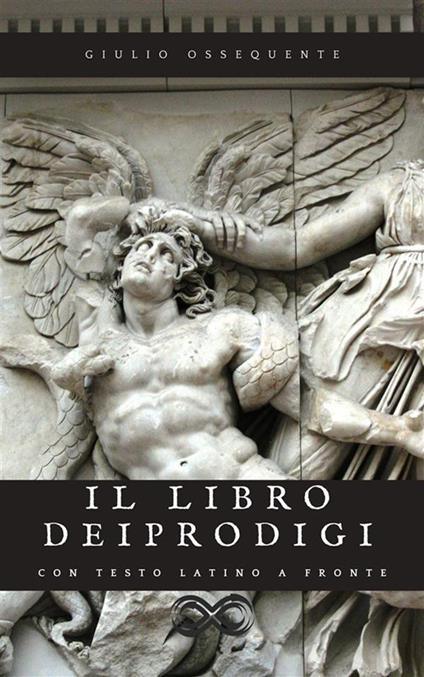 Il libro dei Prodigi - Prodigiorum Liber - Giulio Ossequente - ebook
