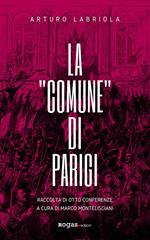 La «Comune» di Parigi. Raccolta di otto conferenze