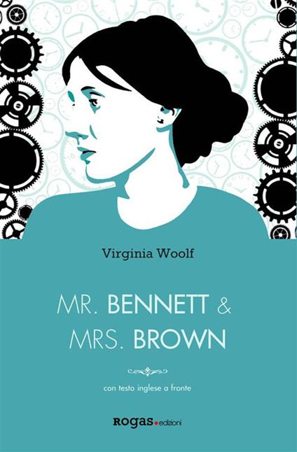 Mr Bennett e Mrs Brown. Testo inglese a fronte - Virginia Woolf,Adalgisa Marrocco - ebook