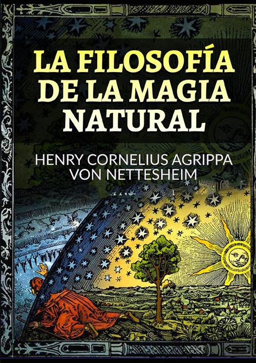 La filosofía de la magia natural - Cornelio Enrico Agrippa - copertina