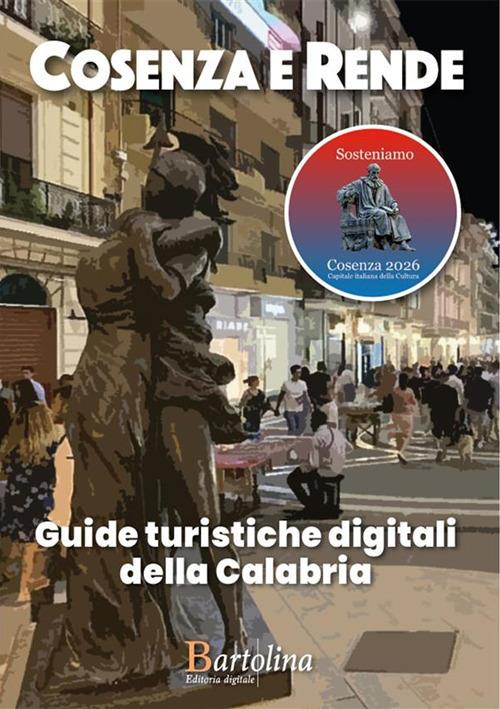 Cosenza e Rende - Guida turistica digitale - Redazione eGuide - ebook