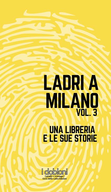 Una Ladri a Milano. Vol. 3 - Gil Angelo Balocchi,Mauro Biagini,Barbara Cagni,Andrea Cotti - ebook