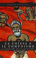 La chiesa e il comunismo - il problema delle relazioni diplomatiche fra Roma e Mosca