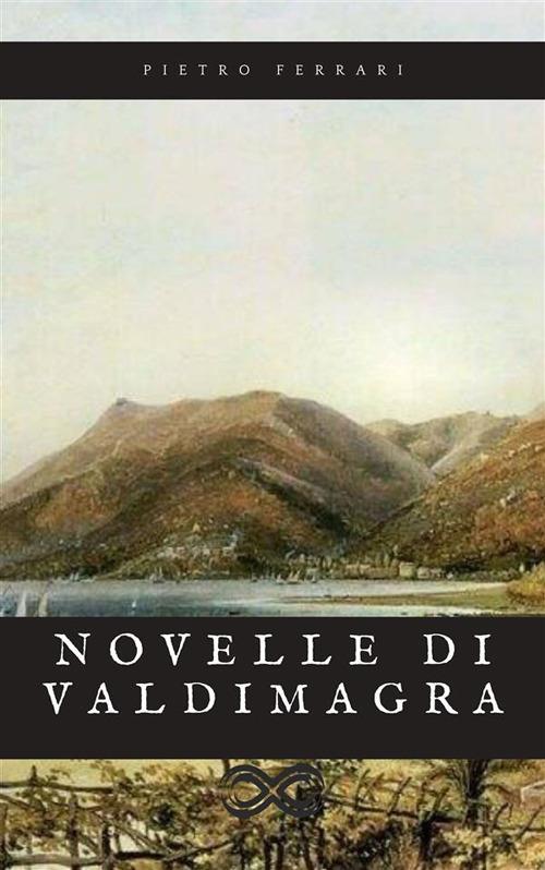 Novelle di Valdimagra - Pietro Ferrari - ebook
