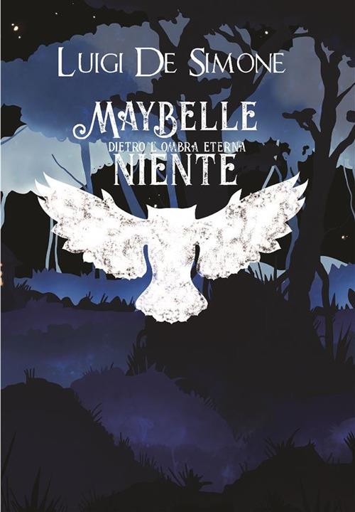 MayBelle - Dietro l'ombra eterna, niente - Luigi De Simone - ebook