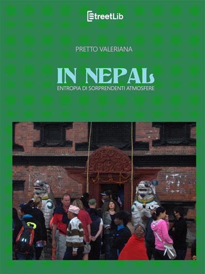 In Nepal - Entropia di sorprendenti atmosfere - Valeriana Pretto - ebook