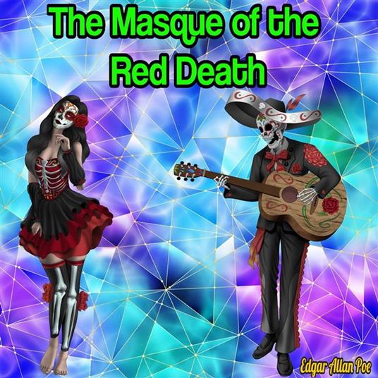 The Masque of the Red Death: A Fantasy