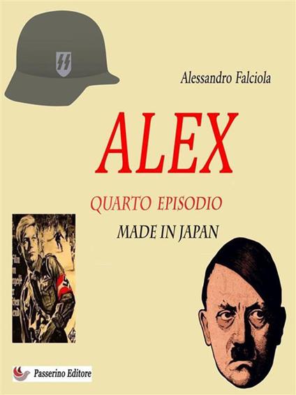 Alex. Quarto episodio. Made in Japan - Alessandro Falciola - ebook