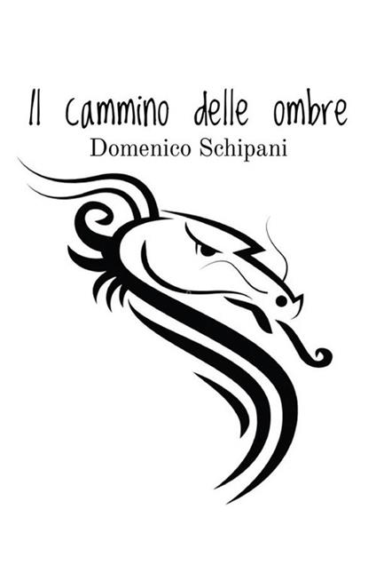 Il cammino delle ombre - Domenico Schipani - copertina