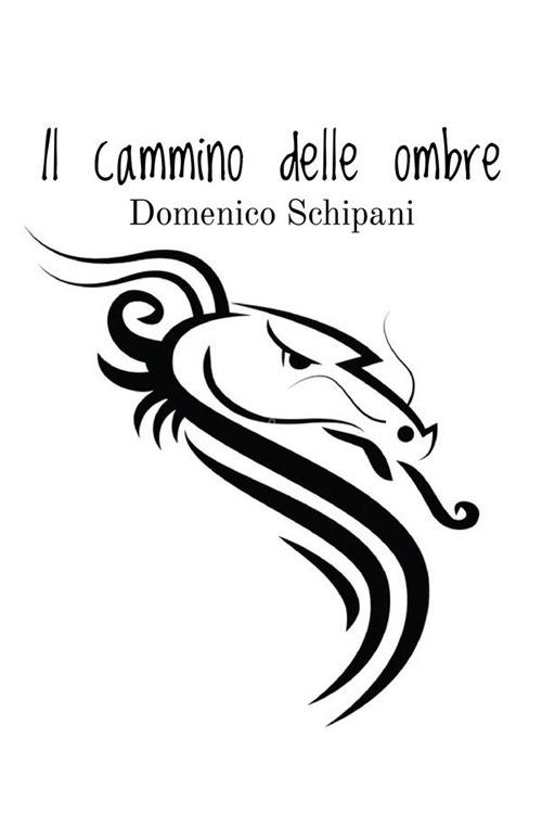Il cammino delle ombre - Domenico Schipani - copertina