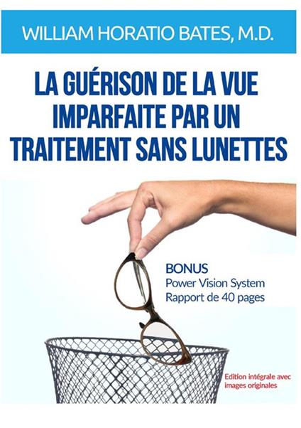 La guérison de la vue imparfaite par un traitment sans lunettes - William H. Bates - copertina