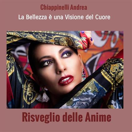 Risveglio delle anime. La bellezza è una visione del cuore. Nuova ediz. - Andrea Chiappinelli - copertina