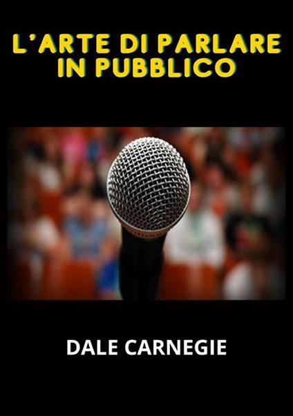 L'arte di parlare in pubblico - Dale Carnegie - copertina