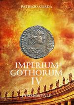 L' immortale. Imperium Gothorum. Vol. 4