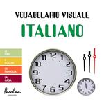Vocabolario visuale italiano - Le ore, i colori, la famiglia, la casa