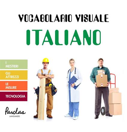 Vocabolario visuale italiano - I mestieri, gli attrezzi, le misure, tecnologia - Parolas Languages,Carmen Portillo Blanquero - ebook