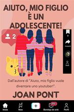 Aiuto, mio Figlio è un Adolescente!