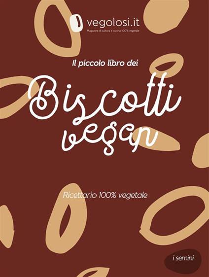 Il piccolo libro dei biscotti vegani - Vegolosi.it - ebook