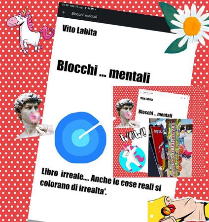 Blocchi... mentali. Libro irreale... anche le cose irreali si colorano di irrealtà - Vito Labita - ebook