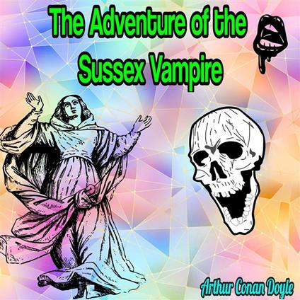 The Adventure of the Sussex Vampire