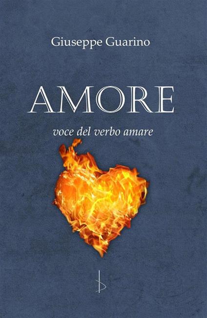 AMORE voce del verbo amare - Giuseppe Guarino - ebook