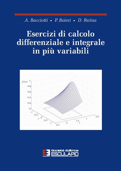 Esercizi di calcolo differenziale e integrale in più variabili - Andrea Bacciotti,Paolo Boieri,Dario Farina - ebook