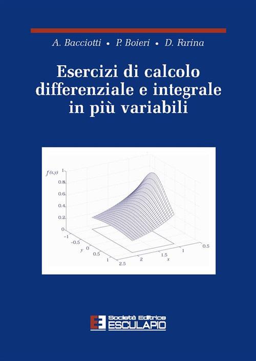 Esercizi di calcolo differenziale e integrale in più variabili - Andrea Bacciotti,Paolo Boieri,Dario Farina - ebook