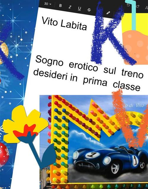 Sogno erotico sul treno. Desideri in prima classe - Vito Labita - ebook