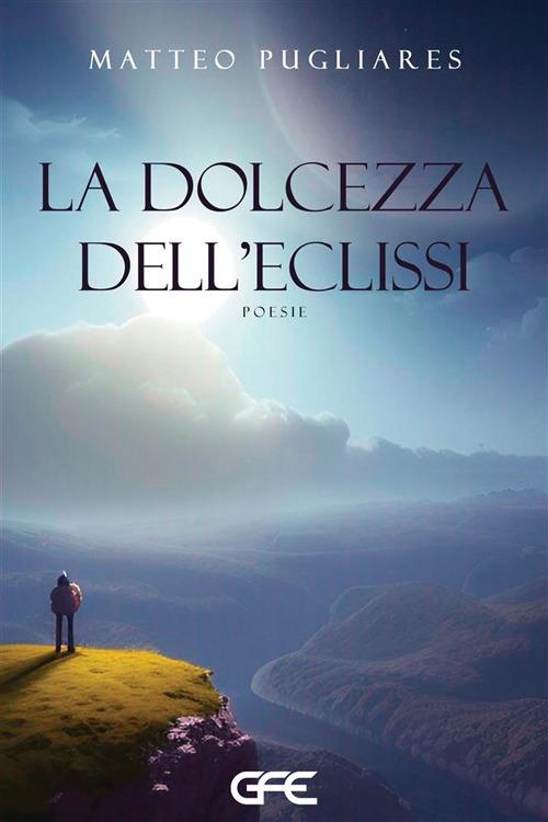 La dolcezza dell'eclissi - Matteo Pugliares - ebook