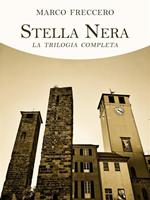Stella Nera. La trilogia completa: Le luci dell'Occidente-La promessa-Il grande domani