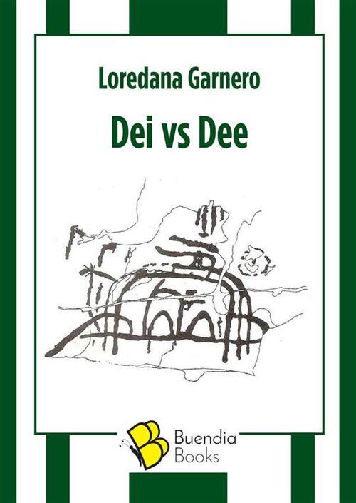 Dei vs Dee - Loredana Garnero - ebook