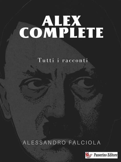 Alex complete - Alessandro Falciola - ebook