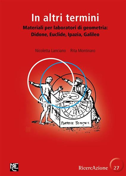 In altri termini. Materiali per laboratori di geometria: Didone, Euclide, Ipazia, Galileo - Nicoletta Lanciano,Rita Montinaro - ebook
