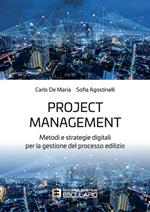Project management. Metodi e strategie digitali per la gestione del processo edilizio